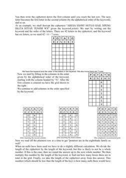 You then write the ciphertext down the first column until you reach the last row. The next
letter becomes the first letter in