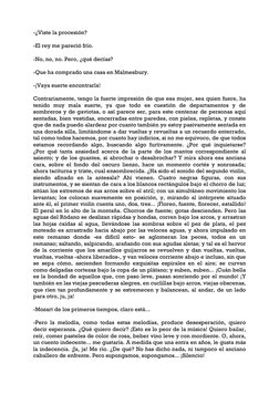 -¿Viste la procesión? 
 
-El rey me pareció frío. 
 
-No, no, no. Pero, ¿qué decías? 
 
-Que ha comprado una casa en Malmes