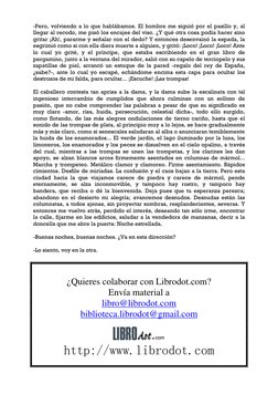 -Pero, volviendo a lo que hablábamos. El hombre me siguió por el pasillo y, al 
llegar al recodo, me pisó los encajes del vis