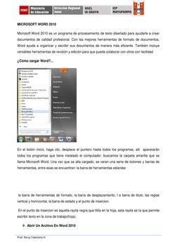 Prof. Percy Tolentino H
MICROSOFT WORD 2010
Microsoft Word 2010 es un programa de procesamiento de texto diseñado para ayudar