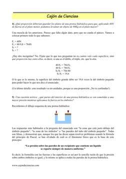 Cajón de Ciencias
4) ¿Qué proporción deberían guardar los platos de una prensa hidráulica para que, aplicando 40N 
de fuerza