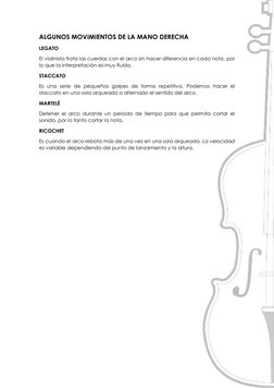 ALGUNOS MOVIMIENTOS DE LA MANO DERECHA  
LEGATO 
El violinista frota las cuerdas con el arco sin hacer diferencia en cada not