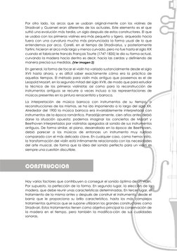 Por otro lado, los arcos que se usaban original-mente con los violines de 
Stradivari y Guarneri eran diferentes de los actua
