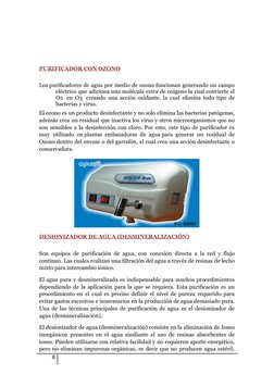 PURIFICADOR CON OZONO
Los purificadores de agua por medio de ozono funcionan generando un campo
eléctrico que adiciona una mo