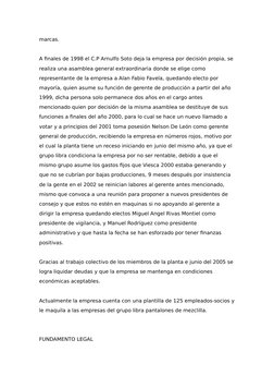 marcas. 
A finales de 1998 el C.P Arnulfo Soto deja la empresa por decisión propia, se
realiza una asamblea general extraordi