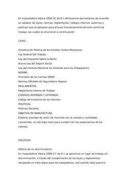 En maquiladora Viesca 2000 SC de R L declaramos que estamos de acuerdo 
en adoptar las leyes, normas, reglamentos, códigos in