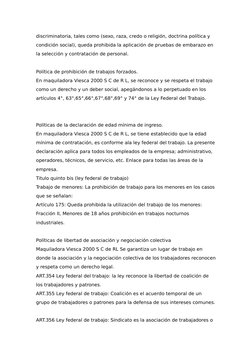 discriminatoria, tales como (sexo, raza, credo o religión, doctrina política y 
condición social), queda prohibida la aplicac