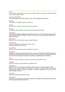 CAJA  
En el pantalón, medida desde la cintura hasta la ingle. También caja pectoral, desde la base del 
cuello hasta debaj