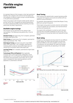3
An important feature of the X-engines is their high operational 
flexibility. This is thanks to the common-rail fuel system