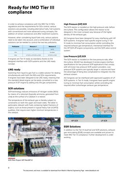 8
In order to achieve compliance with the IMO Tier III NOx 
regulations and the requirements for SOx control, various 
soluti