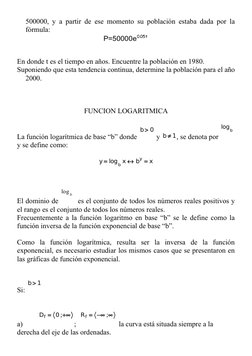 500000, y a partir de ese momento su población estaba dada por la
fórmula:
P=50000e .
0 05t
En donde t es el tiempo en años.