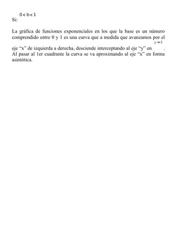 Si: 
0
b
1


La gráfica de funciones exponenciales en los que la base es un número
comprendido entre 0 y 1 es una curva que