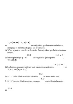 a)
;

f
D
; 
0 ;


f
R
 esto significa que la curva está situada 
siempre por encima del eje de las abscisas: x
b) “f”