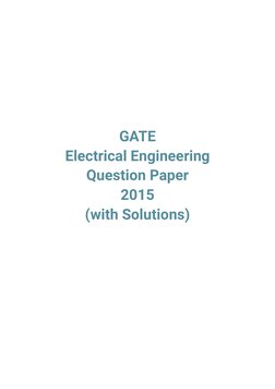 GATE
Electrical Engineering
Question Paper
2015
(with Solutions)
