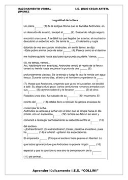 RAZONAMIENTO VERBAL
   LIC. JULIO CESAR ARTETA 
JIMENEZ
La gratitud de la fiera
Un pobre 
 (1) de la antigua Roma que se llam