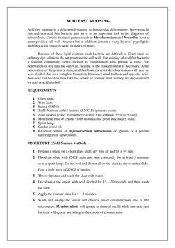 ACID FAST STAINING 
 
Acid fast staining is a differential staining technique that differentiates between acid 
fast and non-