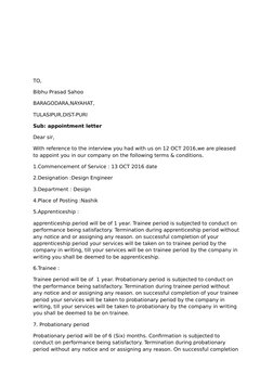 TO,
Bibhu Prasad Sahoo
BARAGODARA,NAYAHAT,
TULASIPUR,DIST-PURI
Sub: appointment letter
Dear sir,
With reference to the interv