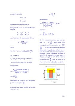 243
y según Arquímedes: 
 
E1 = r1 g V 
 
E2 = r2 g V 
 
donde V es el volumen del cuerpo. 
 
Reemplazando en las ecuacione