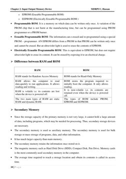 Chapter 2- Input Output Memory Device
MDRPUC, Hassan
10 | P a g e
o
EPROM (Erasable Programmable ROM)
o
EEPROM (Electrically