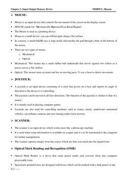 Chapter 2- Input Output Memory Device
MDRPUC, Hassan
2 | P a g e
MOUSE:

Mouse is an input device that controls the movemen