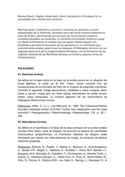 Montes Elburz, Zagros, Hindu Kush, Pamir, Karakórum e Himalaya. En la 
actualidad, esta colisión aún continúa.
Mientras tanto