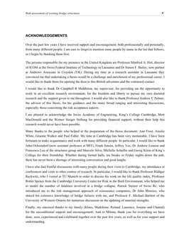 Risk assessment of existing bridge structures 
V 
ACKNOWLEDGEMENTS 
Over the past few years I have received support and encou