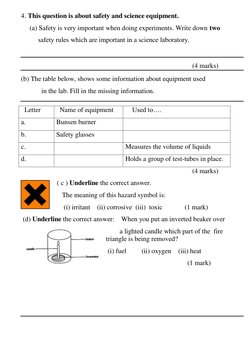 4. This question is about safety and science equipment. 
     (a) Safety is very important when doing experiments. Wr
