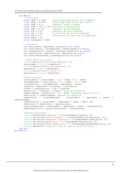IPI. Ejercicios resueltos. última actualización enero 2016 
 
5 
    Sub Main() 
        ' Constantes 
        Const CSSE =