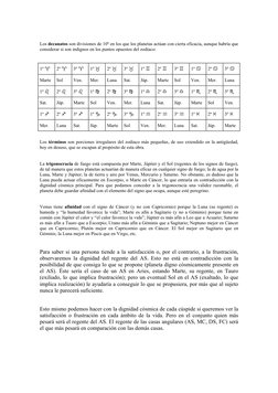 Los decanatos son divisiones de 10º en los que los planetas actúan con cierta eficacia, aunque habría que 
considerar si so