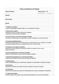 Termo de Abertura do Projeto
Título do Projeto
Data de Início
Nº
___/___/___
_____/___
Gerente
Patrocinador
Cliente
1- Objeti