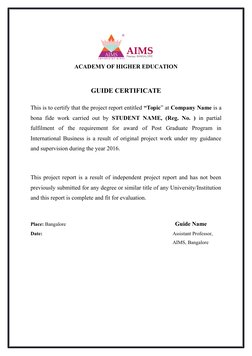 ACADEMY OF HIGHER EDUCATION
GUIDE CERTIFICATE
 
This is to certify that the project report entitled “Topic” at Company Name i