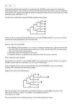 F
 8
Although this method leads essentially to an unrooted tree, UPGMA assumes equal rates of mutation
along all the branche