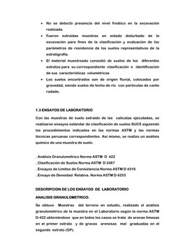 No se detectó presencia del nivel freático en la excavación 
realizada.  
 Fueron 
extraídas 
muestras 
en 
estado 
disturb