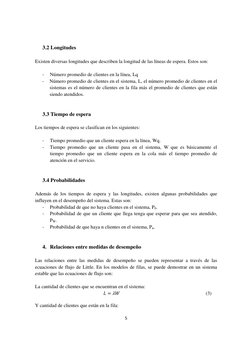 5 
 
3.2 Longitudes 
 
Existen diversas longitudes que describen la longitud de las líneas de espera. Estos son: 
 
- 
Número