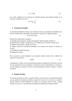 6 
 
 =  
(4) 
 
Las cuales cumplen con la ecuación de resultado general, que relaciona tiempo en el 
sistema y el tiemp