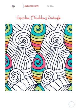MaTe+ TIC y ArTe                               Ana  Galindo 
 
 
1 
 
Espirales , Mandalas y Zentangle
