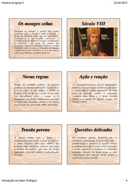 História da Igreja II
22‐04‐2017
Introdução ao Saber Teológico
4
Os monges celtas
Enquanto no Oriente o
avanço dos
árabes
abs