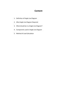 Content 
 
1. Definition of Single Line Diagram 
2. Why Single Line Diagram Required 
3. What should be in a Single Line Diag