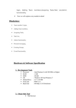 login,  Adding  Team  members,Assigning  Tasks,Task  List,Admin
functionality.
   Now we will explain every module in detail