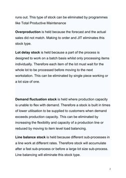 runs out. This type of stock can be eliminated by programmes 
like Total Productive Maintenance 
Overproduction is held becau