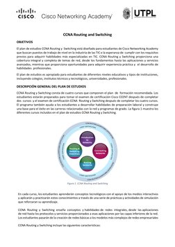 CCNA Routing and Switching 
OBJETIVOS 
El plan de estudios CCNA Routing y  Switching está diseñado para estudiante