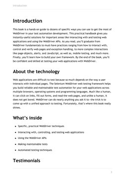 Introduction
This book is a hands-on guide to dozens of specific ways you can use to get the most of
WebDriver in your test a