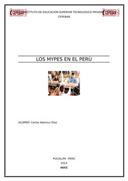 INSTITUTO DE EDUCACION SUPERIOR TECNOLÒGICO PRIVADO
CEPEBAN
LOS MYPES EN EL PERÙ
ALUMNO: Carlos Abenzur Dìaz
PUCALLPA –PERÙ
2