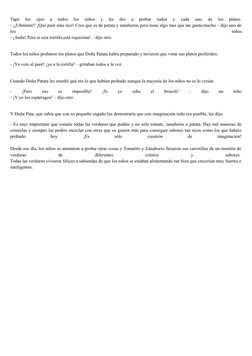 Tapó  los  ojos  a  todos  los  niños  y  les  dio  a  probar  todos  y  cada  uno  de  los  platos.
- ¡¡Uhmmm!! ¡Qué puré má