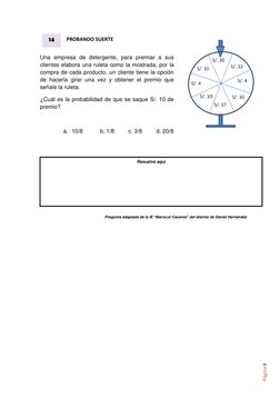 Ficha 4 - Matemática 
Página 8 
 
 
 
Una empresa de detergente, para premiar a sus 
clientes elabora una ruleta como la