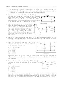 DEBER N° 1 DE DISPOSITIVOS ELECTRÓNICOS
- 2 -
FIGURA D1.7
      FIGURA D1.5
FIGURA D1.8
FIGURA D1.4
S
12.
Un diodo de silicio