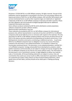 Disclaimer 
 
Disclaimer: © 2016 SAP SE or an SAP affiliate company. All rights reserved.  No part of this 
publication may