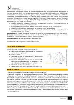 9 
Módulo 11 
 Generalmente son personas jóvenes de considerable habilidad, son personas talentosas. Actualmente el 
conc