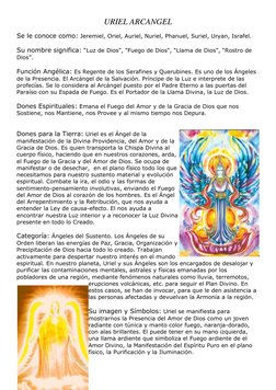 URIEL ARCANGEL 
  
Se le conoce como: Jeremiel, Oriel, Auriel, Nuriel, Phanuel, Suriel, Uryan, Israfel. 
  
Su nombre signifi