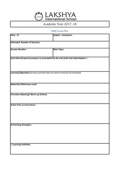 Academic Year 2017-18
CBSE Lesson Plan 
Class : VI
Subject : Computers
Estimated  Number of Sessions:
Session Number:
Main To